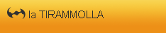 la TIRAMMOLLA